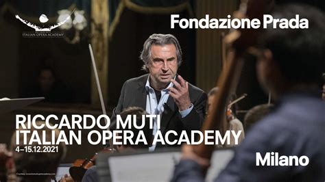 Riccardo Muti Italian Opera Academy 2021 with Fondazione Prada